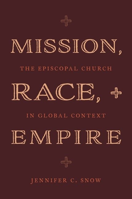 Mission Race and Empire by Jennifer C. Snow, Hardcover | Indigo Chapters