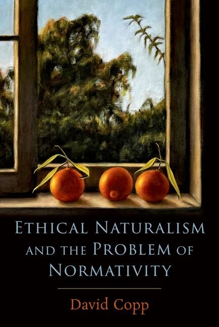 Ethical Naturalism and the Problem of Normativity by David Copp, Hardcover | Indigo Chapters