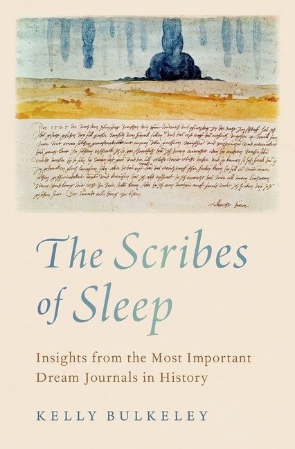 The Scribes of Sleep by Kelly Bulkeley, Hardcover | Indigo Chapters
