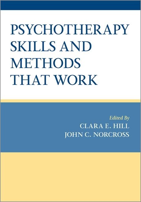 Psychotherapy Skills and Methods That Work by Clara E. Hill, Hardcover | Indigo Chapters