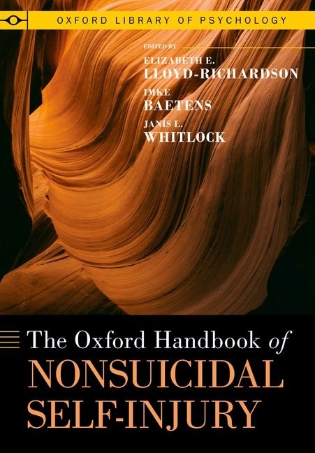 The Oxford Handbook of Nonsuicidal Self-Injury by Elizabeth E. Lloyd-Richardson, Hardcover | Indigo Chapters
