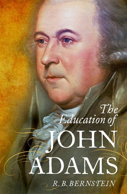 The Education Of John Adams by R. B. Bernstein, Paperback | Indigo Chapters