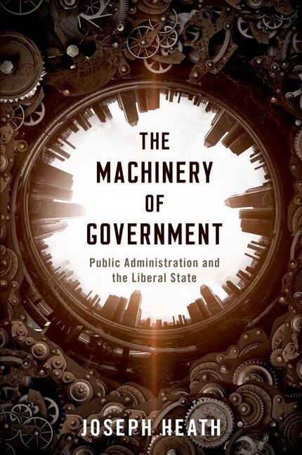 The Machinery of Government by Joseph Heath, Paperback | Indigo Chapters