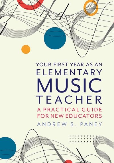 Your First Year as an Elementary Music Teacher by Andrew S. Paney, Paperback | Indigo Chapters