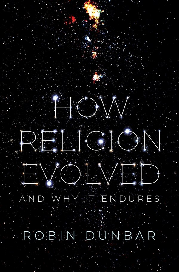 How Religion Evolved by Robin Dunbar, Hardcover | Indigo Chapters