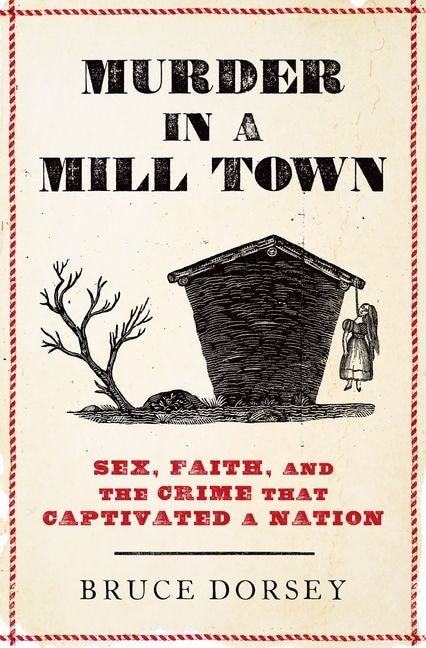 Murder in a Mill Town by Bruce Dorsey, Hardcover | Indigo Chapters