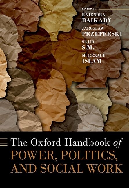 The Oxford Handbook of Power Politics and Social Work by Rajendra Baikady, Hardcover | Indigo Chapters