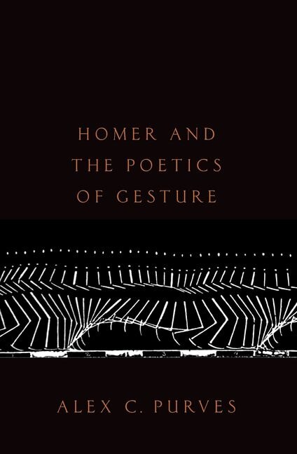 Homer and the Poetics of Gesture by Alex C. Purves, Paperback | Indigo Chapters