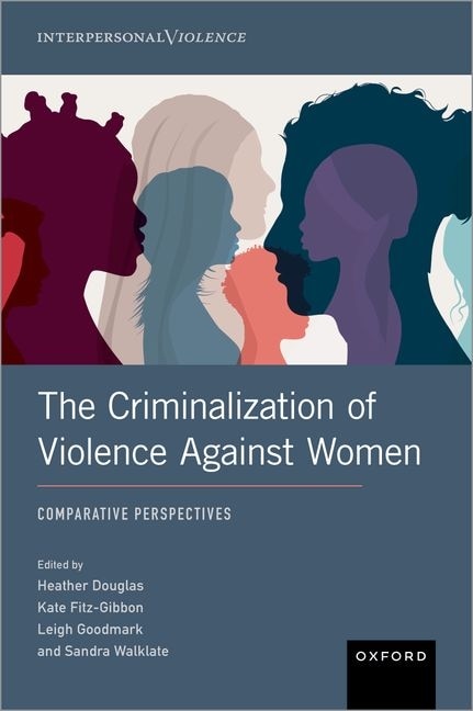 The Criminalization of Violence Against Women by Heather Douglas, Hardcover | Indigo Chapters