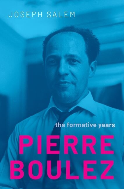 Pierre Boulez by Joseph Salem, Hardcover | Indigo Chapters