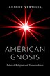 American Gnosis by Arthur Versluis, Hardcover | Indigo Chapters