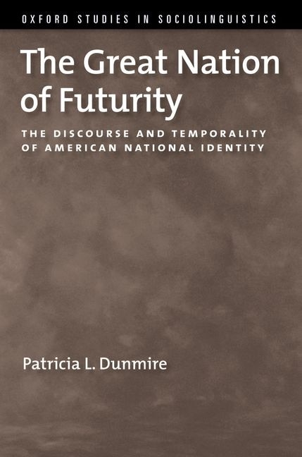The Great Nation of Futurity by Patricia L. Dunmire, Hardcover | Indigo Chapters