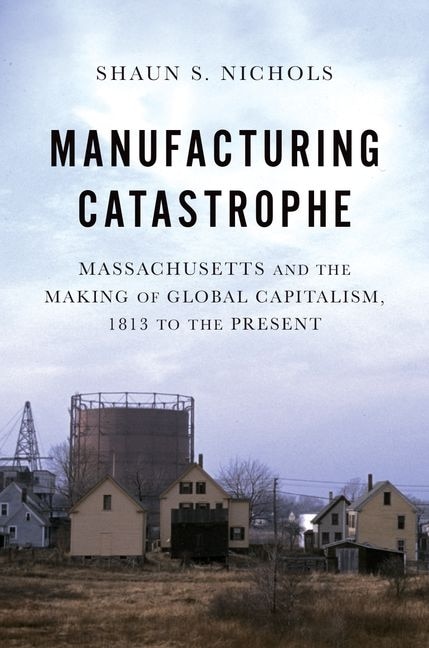 Manufacturing Catastrophe by Shaun S. Nichols, Paperback | Indigo Chapters