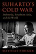 Suhartos Cold War by Mattias Fibiger, Hardcover | Indigo Chapters