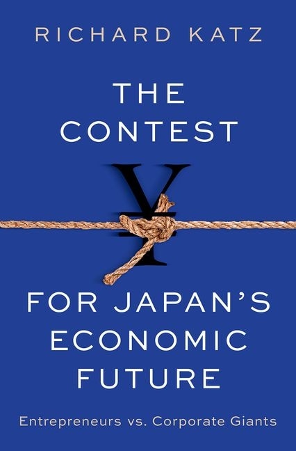 The Contest for Japans Economic Future by Richard Katz, Hardcover | Indigo Chapters