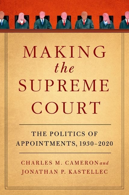 Making the Supreme Court by Charles M. Cameron, Paperback | Indigo Chapters