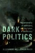 Dark Politics by Alessandro Nai, Paperback | Indigo Chapters