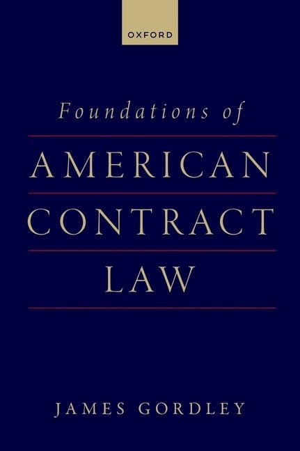 Foundations of American Contract Law by James Gordley, Hardcover | Indigo Chapters