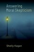 Answering Moral Skepticism by Shelly Kagan, Paperback | Indigo Chapters