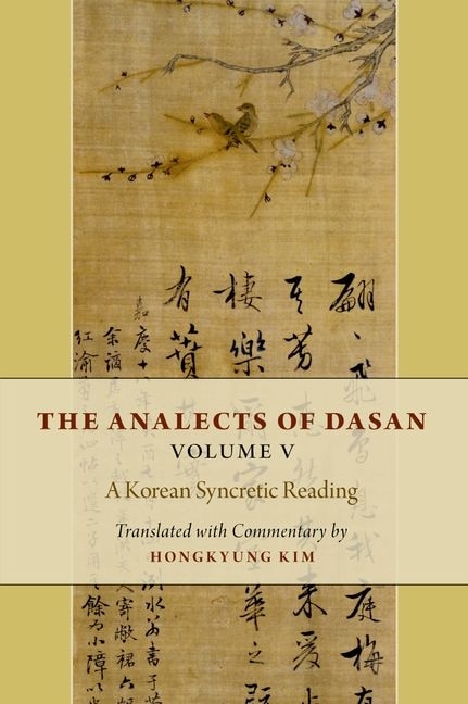 The Analects of Dasan Volume V by Hongkyung Kim, Hardcover | Indigo Chapters