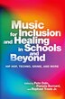 Music for Inclusion and Healing in Schools and Beyond by Pete Dale, Paperback | Indigo Chapters