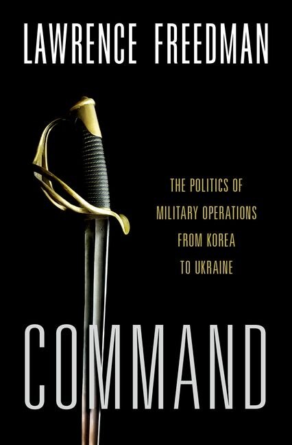 Command by Lawrence Freedman, Paperback | Indigo Chapters