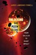 Unlocking the Moons Secrets by James Lawrence Powell, Hardcover | Indigo Chapters