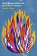 Moral Responsibility and the Flicker of Freedom by Justin A. Capes, Hardcover | Indigo Chapters