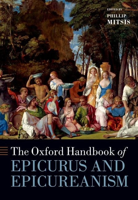 The Oxford Handbook of Epicurus and Epicureanism by Phillip Mitsis, Paperback | Indigo Chapters
