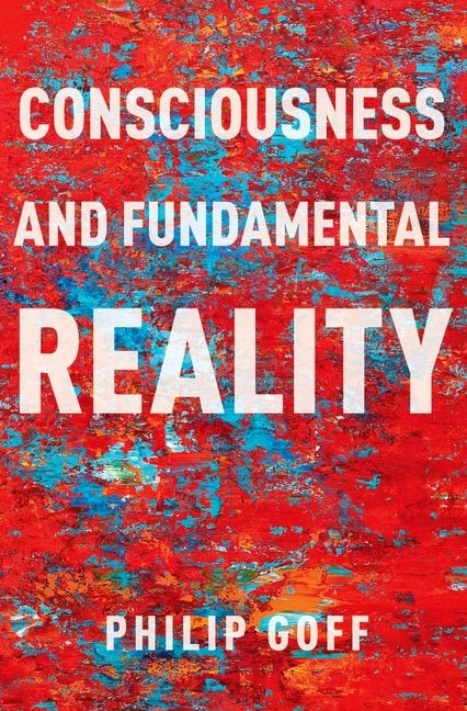 Consciousness and Fundamental Reality by Philip Goff, Paperback | Indigo Chapters
