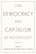 Can Democracy and Capitalism Be Reconciled? by Sidney M. Milkis, Paperback | Indigo Chapters