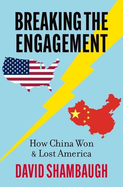 Breaking the Engagement by David Shambaugh, Hardcover | Indigo Chapters
