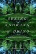 Seeing Knowing and Doing by Robert Audi, Paperback | Indigo Chapters