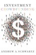 Investment Crowdfunding by Andrew A. Schwartz, Paperback | Indigo Chapters