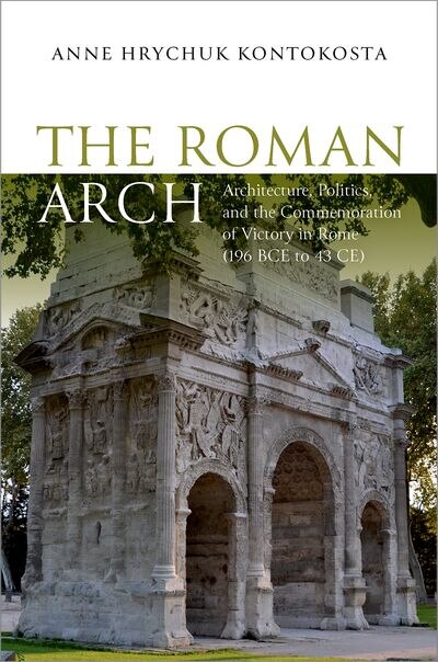 The Roman Arch by Anne Hrychuk Kontokosta, Hardcover | Indigo Chapters