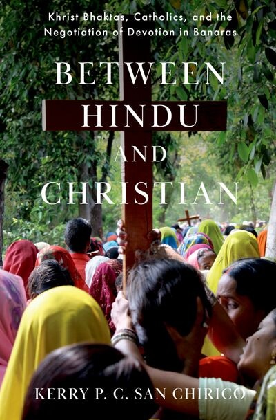 Between Hindu and Christian by Kerry P. C. San Chirico, Paperback | Indigo Chapters