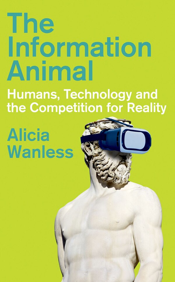 The Information Animal by Alicia Wanless, Hardcover | Indigo Chapters