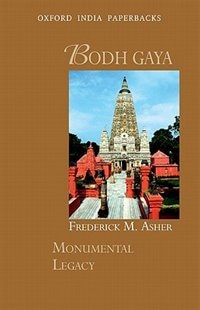 Bodh Gaya by Frederick M. Asher, Paperback | Indigo Chapters