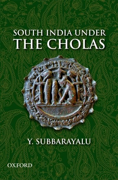 South India Under the Cholas by Y. Subbarayalu, Hardcover | Indigo Chapters