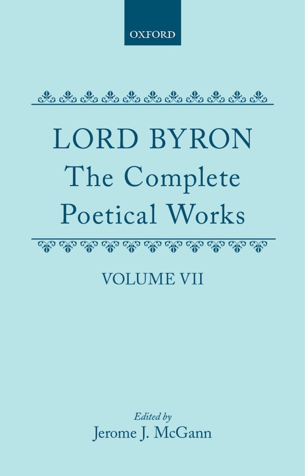The Complete Poetical Works: Volume 7 by George Gordon, Lord Byron, Hardcover | Indigo Chapters