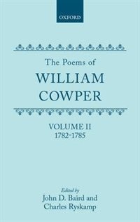 The Poems of William Cowper: Volume II: 1782-1785, Hardcover | Indigo Chapters