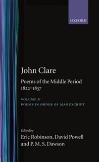 Poems of the Middle Period 1822-1837: Volume II: Poems in Order of Manuscript by John Clare, Hardcover | Indigo Chapters
