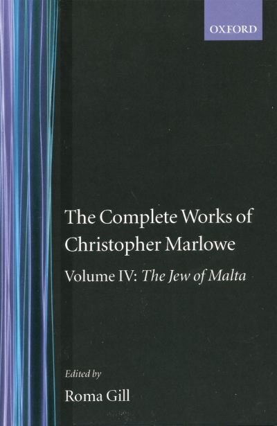 The Complete Works of Christopher Marlowe: Volume IV: The Jew of Malta, Hardcover | Indigo Chapters