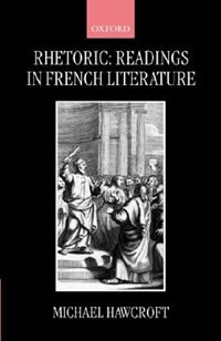 Rhetoric: Readings in French Literature by Michael Hawcroft, Paperback | Indigo Chapters