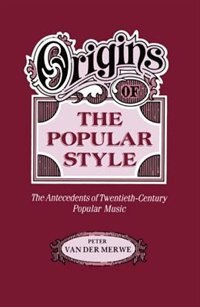 Origins of the Popular Style by Peter van der Merwe Paperback | Indigo Chapters