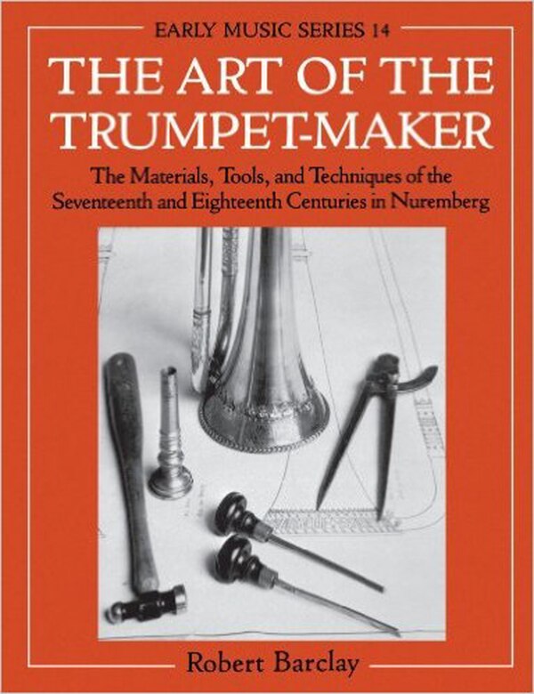 The Art of the Trumpet-Maker by Robert Barclay, Paperback | Indigo Chapters