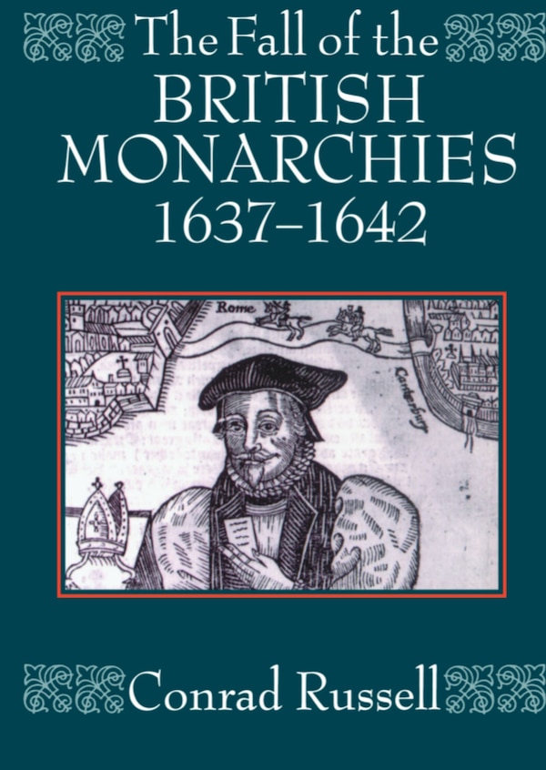 The Fall of the British Monarchies 1637-1642 by Conrad Russell, Paperback | Indigo Chapters