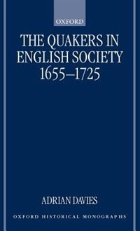 The Quakers in English Society 1655-1725 by Adrian Davies, Hardcover | Indigo Chapters