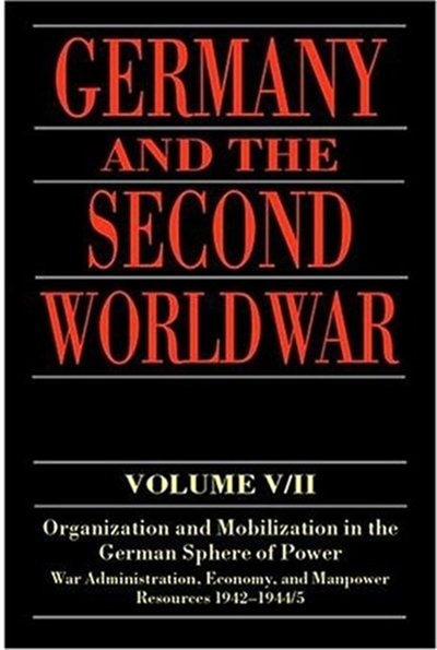 Germany and the Second World War Volume V/II by Bernhard R. Kroener, Hardcover | Indigo Chapters