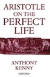 Aristotle on the Perfect Life by Anthony Kenny, Paperback | Indigo Chapters